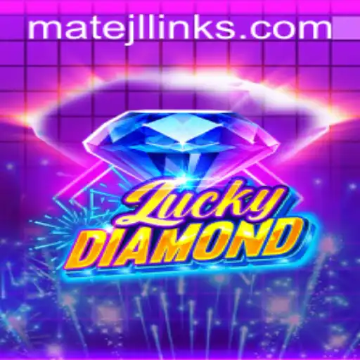 Unveiling the Thrills of LuckyDiamond: MateJL's Latest Gaming Sensation